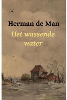 Vrije Uitgevers, De Het wassende water - Boek Herman de Man (9491618482)