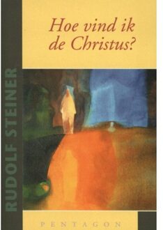 Vrije Uitgevers, De Hoe vind ik de Christus? - Boek Rudolf Steiner (9490455679)