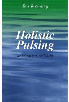 Vrije Uitgevers, De Holistic pulsing - Boek Tovi Browning (9071501175)