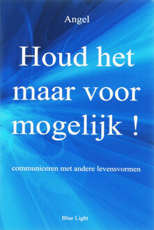 Vrije Uitgevers, De Houd het maar voor mogelijk! - Boek Angel (908068628X)