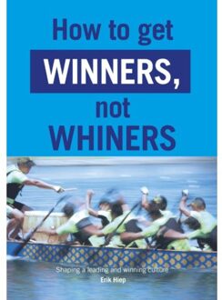 Vrije Uitgevers, De How To Get Winners, Not Whiners - Erik Hiep