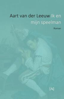 Vrije Uitgevers, De Ik en mijn speelman - Boek Aart van der Leeuw (9491618539)