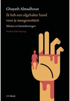 Vrije Uitgevers, De Ik Heb Een Afgehakte Hand Voor Je Meegenomen - Ghayath Almadhoun