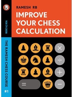 Vrije Uitgevers, De Improve Your Chess Calculation - Ramesh RB