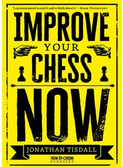Vrije Uitgevers, De Improve Your Chess Now - Jonathan Tisdall
