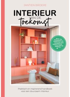 Vrije Uitgevers, De Interieur Van De Toekomst - Jantien Broere