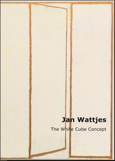 Vrije Uitgevers, De Jan Wattjes - The White Cube Concept - Boek Ijsbrand van Veelen (9062168981)