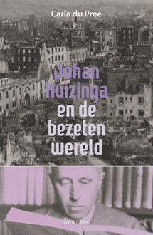 Vrije Uitgevers, De Johan Huizinga en de bezeten wereld - Boek Carla du Pree (9491693948)