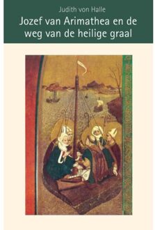 Vrije Uitgevers, De Jozef van Arimathea en de weg van de heilige graal - Boek Judith von Halle (9491748289)