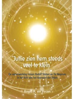 Vrije Uitgevers, De jullie Zien Hem Steeds Veel Te Klein - Ronald M. van Vierzen