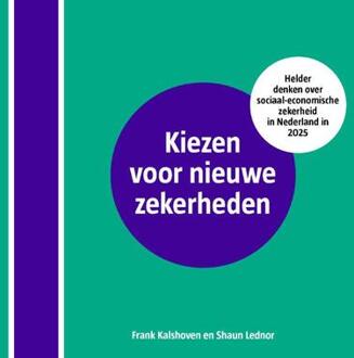 Vrije Uitgevers, De Kiezen voor nieuwe zekerheden - Boek Frank Kalshoven (908232931X)