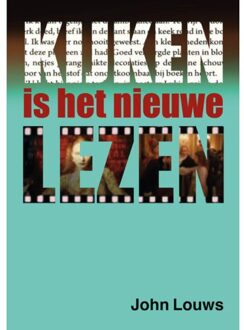 Vrije Uitgevers, De Kijken Is Het Nieuwe Lezen - J.A.A. (John) Louws