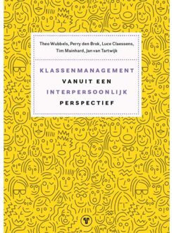 Vrije Uitgevers, De Klassenmanagement Vanuit Een Interpersoonlijk Perspectief - Theo Wubbels