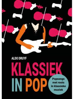 Vrije Uitgevers, De Klassiek In Pop - Aldo Druyf