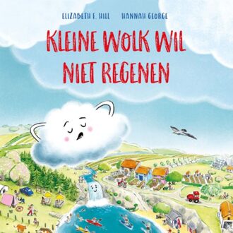 Vrije Uitgevers, De Kleine Wolk Wil Niet Regenen - Elizabeth F. Hill