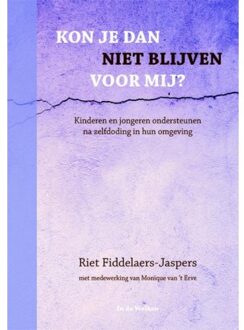 Vrije Uitgevers, De Kon je dan niet blijven voor mij? - Boek Riet Fiddelaers-Jaspers (9077179151)