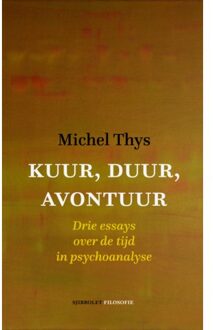 Vrije Uitgevers, De Kuur, Duur, Avontuur - Sjibbolet Filosofie - Michel Thys