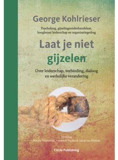 Vrije Uitgevers, De Laat Je Niet Gijzelen - George Kohlrieser