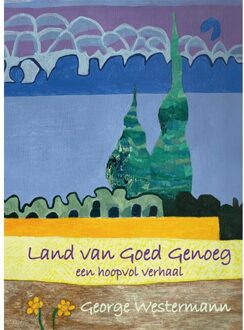 Vrije Uitgevers, De Land Van Goed Genoeg - George Westermann
