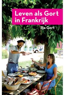 Vrije Uitgevers, De Leven Als Gort In Frankrijk - Ilja Gort