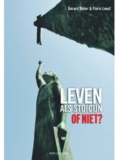Vrije Uitgevers, De Leven Als Stoïcijn - Gerard Boter