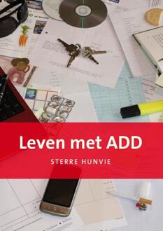 Vrije Uitgevers, De Leven met ADD - Boek Sterre Hunvie (946008169X)