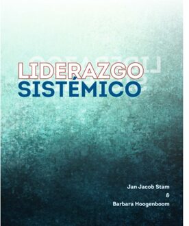 Vrije Uitgevers, De Liderazgo Sistémico - Jan Jacob Stam