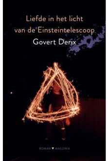 Vrije Uitgevers, De Liefde In Het Licht Van De Einsteintelescoop - Govert Derix