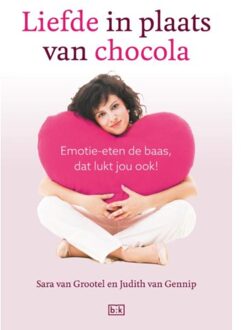 Vrije Uitgevers, De Liefde In Plaats Van Chocola - Sara van Grootel