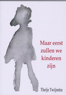 Vrije Uitgevers, De Maar eerst zullen we kinderen zijn - Boek Theije Twijnstra (9080919446)