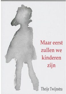Vrije Uitgevers, De Maar eerst zullen we kinderen zijn - Boek Theije Twijnstra (9080919446)