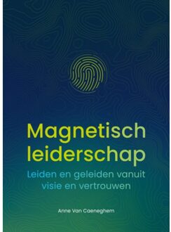 Vrije Uitgevers, De Magnetisch Leiderschap - Anne van Caeneghem