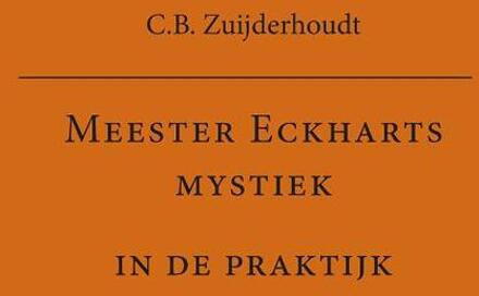 Vrije Uitgevers, De Meester Eckharts mystiek in de praktijk - Boek C.B. Zuijderhoudt (9491748661)