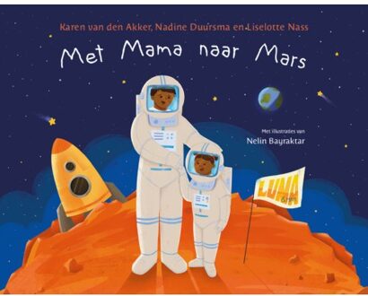 Vrije Uitgevers, De Met Mama Naar Mars - Karen van den Akker