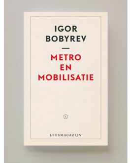 Vrije Uitgevers, De Metro En Mobilisatie - Igor Bobyrev