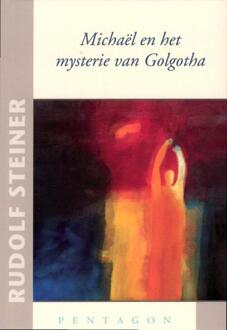 Vrije Uitgevers, De Michael en het mysterie van Golgotha - Boek Rudolf Steiner (9490455008)