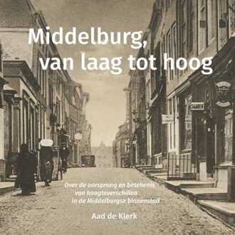 Vrije Uitgevers, De Middelburg, Van Laag Tot Hoog - Aad de Klerk