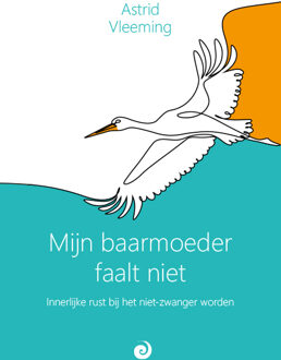 Vrije Uitgevers, De Mijn Baarmoeder Faalt Niet - Astrid Vleeming