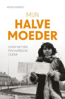 Vrije Uitgevers, De Mijn Halve Moeder - Angèle Nederlof