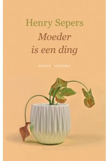 Vrije Uitgevers, De Moeder Is Een Ding - Henry Sepers