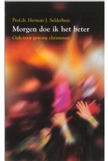 Vrije Uitgevers, De Morgen doe ik het beter - Boek Herman Selderhuis (9055602302)