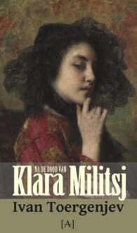 Vrije Uitgevers, De Na de dood van Klara Militsj - Boek I.S. Toergenjev (9491618350)