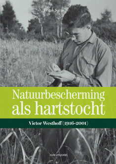Vrije Uitgevers, De Natuurbescherming als hartstocht - Boek Frank Saris (9492538229)