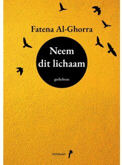 Vrije Uitgevers, De Neem dit lichaam - Boek Fatena Al-Ghorra (9491921568)