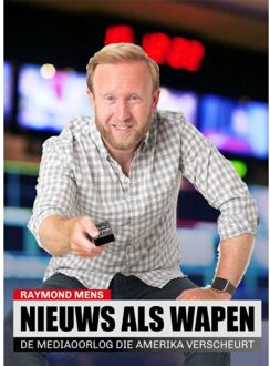 Vrije Uitgevers, De Nieuws Als Wapen - Raymond Mens