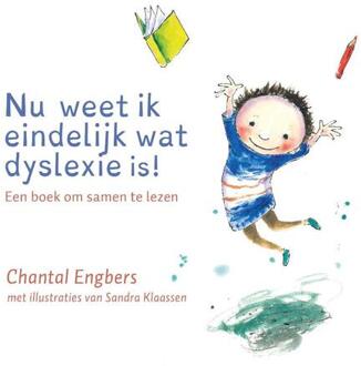 Vrije Uitgevers, De Nu weet ik eindelijk wat dyslexie is - Boek Chantal Engbers (9082544806)