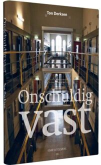 Vrije Uitgevers, De Onschuldig vast - Boek Ton Derksen (9491693239)