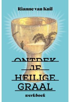 Vrije Uitgevers, De Ontdek Je Heilige Graal Werkboek - Rianne van Kuil