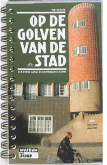 Vrije Uitgevers, De Op de golven van de stad - Boek Miseum Het Schip (9081439715)