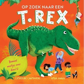 Vrije Uitgevers, De Op Zoek Naar Een T. Rex - Op Zoek Naar Een - Catherine Cawthorne